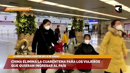 China elimina la cuarentena para los viajeros que quieran ingresar al país