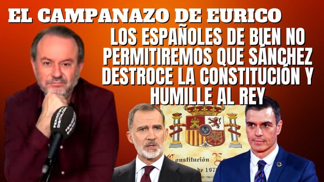Eurico Campano: “¡Los patriotas con el Rey! ¡Los golpistas con Sánchez!”