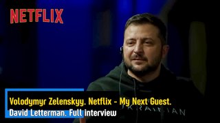 Volodymyr Zelenskyy. Netflix - My next guest. David Letterman. Full interview.
