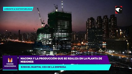 MACOMA: la multinacional con fuerte compromiso ambiental que apuesta por Misiones