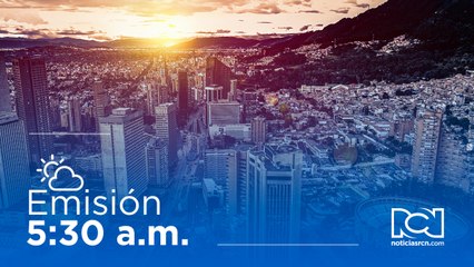 Emisión Noticias RCN 5:30 a.m. / Miércoles 28 de diciembre de 2022