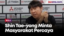 Belum Pernah Kalahkan Thailand, Shin Tae-yong Minta Masyarakat Percaya Timnas Indonesia Saat Ini