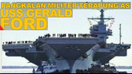 USS Gerald Ford Pangkalan Militer Terapung Amerika Serikat bisa muat 4000 Tentara