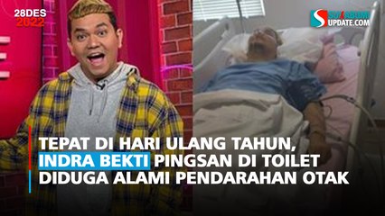 Tepat di Hari Ulang Tahun, Indra Bekti Pingsan di Toilet Diduga Alami Pendarahan Otak
