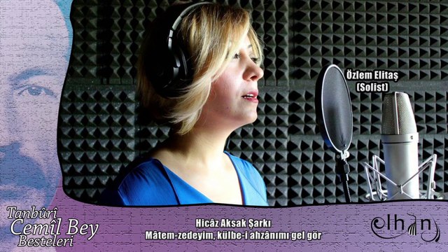 Mâtem-zedeyim / Tanbûrî Cemîl Bey Besteleri (Özlem Elitaş) - ELHÂN ENSEMBLE