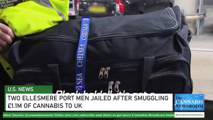 Two Ellesmere Port Men Jailed After Smuggling £1.1M of Cannabis to UK