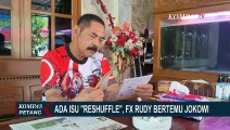 FX Rudy Bantah Bicara Reshuffle saat Bertemu Presiden Jokowi, Benarkah?