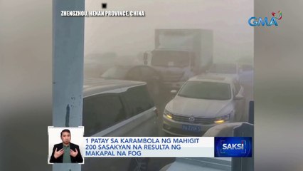 1 patay sa karambola ng mahigit 200 sasakyan na resulta ng makapal na fog | Saksi