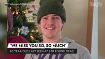Student, 20, Found Dead After He Was Last Seen at Bar on Christmas Eve: 'We Miss You So, So Much'