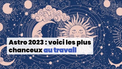 Astro 2023 : quels seront les signes les plus chanceux au travail ?