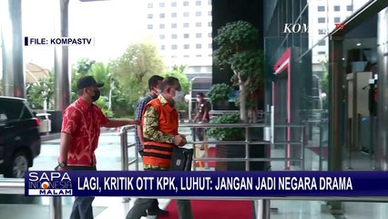 Kini Luhut Sebut OTT KPK Drama, Pakar: Kalau Begini Makin Terlihat Digembosi
