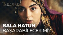 Bala Hatun, mührü alabilmek için İsmihan Sultan'ın konağında! - Kuruluş Osman 110. Bölüm