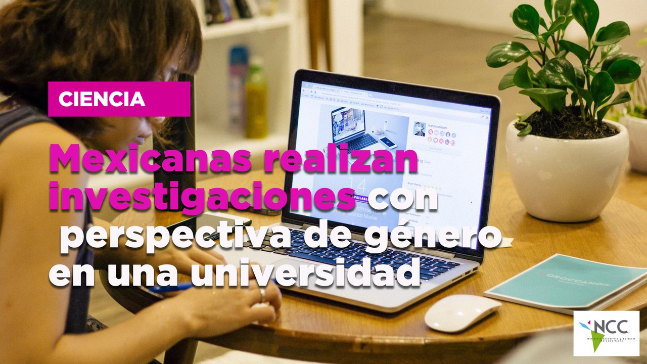 Mexicanas realizan investigaciones con perspectiva de género en una universidad
