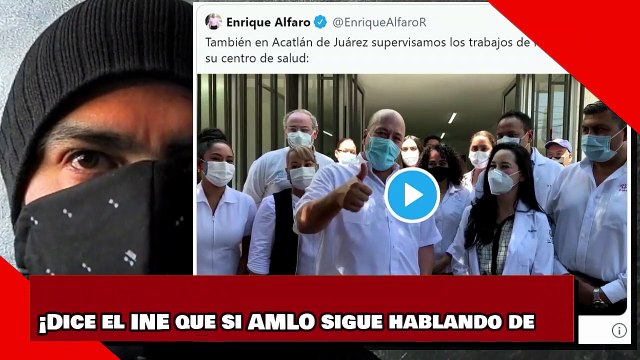 ¡Dice el INE que si AMLO sigue hablando de logros en mañaneras; lo arrestaría!