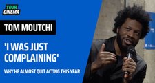 'I was just complaining' Tom Moutchi on why he almost quit acting this year!