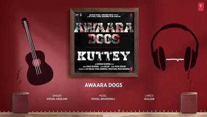 Awaara Dogs (Audio) Kuttey _ Arjun Tabu Kumud Radhika Shardul _ Vishal B, Gu_HIGH