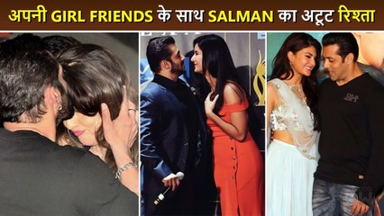 Salman Khan's Relations With His Girl Friends Sangeeta, Katrina, Jacqueline, Iulia
