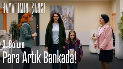 Para artık bankada! - Hayatımın Şansı 3. Bölüm