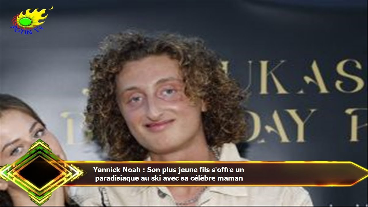 Yannick Noah : Son plus jeune fils s'offre un  paradisiaque au ski avec sa célèbre maman