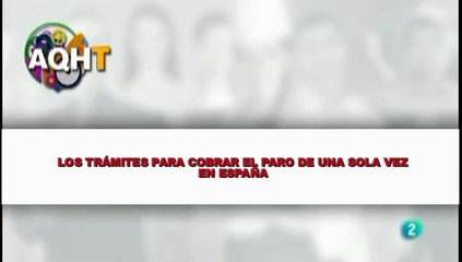 LOS TRAMITES PARA COBRAR EL PARO DE UNA SOLA VEZ EN ESPAÑA