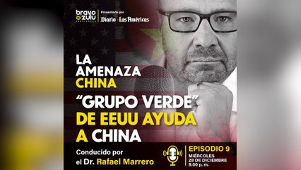 La Amenaza China Cap-9 | “Grupo verde” que asesora a Joe Biden tiene nexos con China