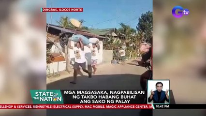Mga magsasaka, nagpabilisan ng takbo habang buhat ang sako ng palay | SONA