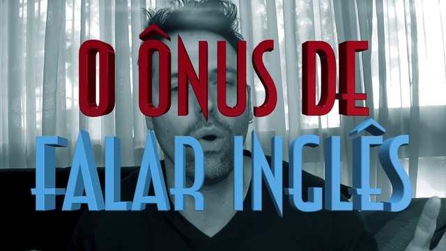 O ônus de falar inglês - EMVB - Emerson Martins Video Blog 2017