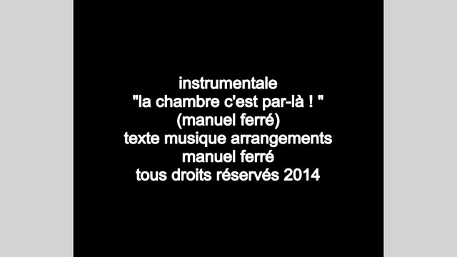 instrumentale manuel ferré la chambre c'est par là
