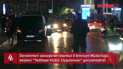 Yılbaşına sayılı günler kala İstanbul’da “Yeditepe Huzur Uygulaması" yapıldı