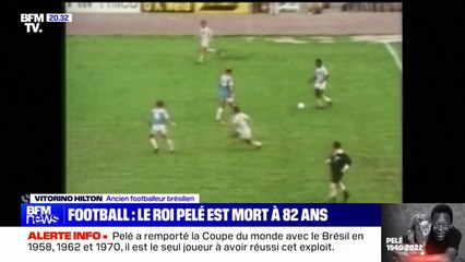 Vitorino Hilton, ancien footballeur brésilien: "Même considéré comme le roi du football, il a toujours su rester simple"