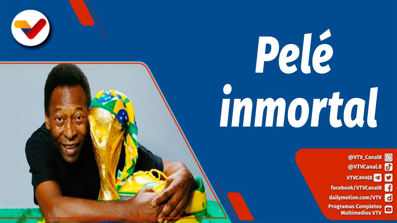 Deportes VTV | Luto mundial: Pelé, el rey del fútbol, fallece a los 82 años de edad