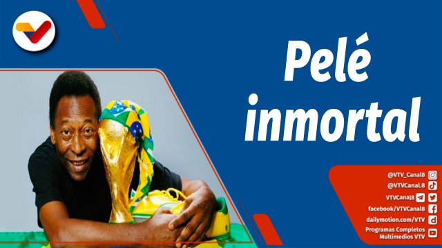 Deportes VTV | Luto mundial: Pelé, el rey del fútbol, fallece a los 82 años de edad