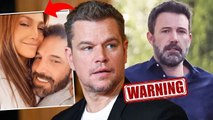 Matt Damon gives advice to Ben Affleck when he worries JLo will affect his career