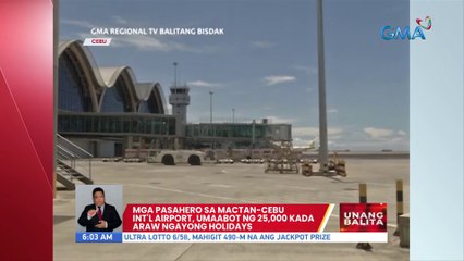 Mga pasahero sa Mactan-Cebu Int'l Airport, umaabot ng 25,000 kada araw ngayong holidays | UB
