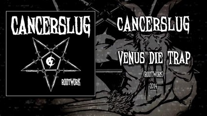 Cancerslug - Venus Die Trap