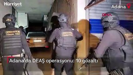 Adana'da DEAŞ şüphelisi 10 kişinin yakalanması için operasyon düzenlendi.