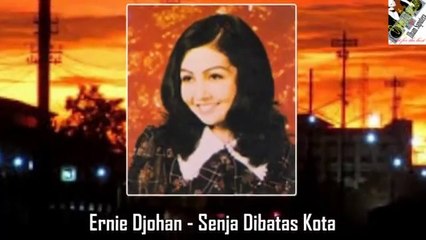Ernie Djohan - Senja Dibatas Kota