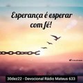 30dez22 - Devocional Rádio Mateus 633