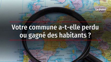 Votre commune a-t-elle perdu ou gagné des habitants ?
