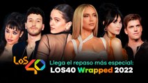 LOS40 WRAPPED 2022: ¡Así ha sido lo mejor de nuestro año!