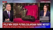 Pele nasıl efsane oldu?  Haber Global Spor Müdürü Fatih Demirkol anlattı