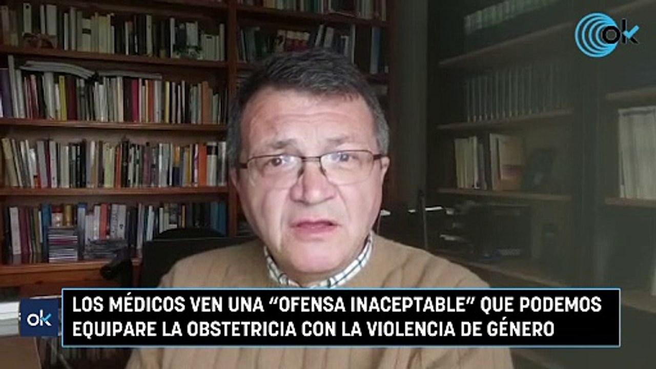 Los médicos ven una "ofensa inaceptable" que Podemos equipare la obstetricia con la violencia de género