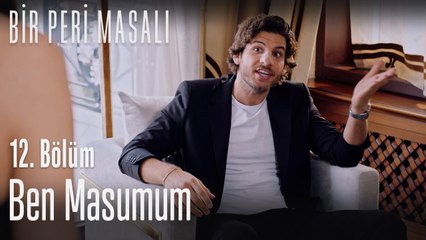 Ben masumum - Bir Peri Masalı 12. Bölüm