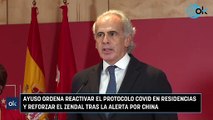 Ayuso ordena reactivar el protocolo Covid en residencias y reforzar el Zendal tras la alerta por China