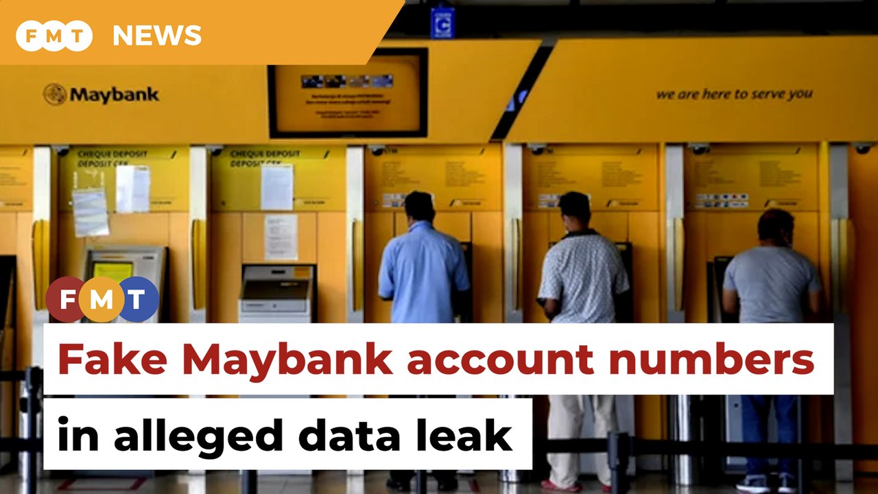 1.8mil Maybank account numbers in data leak are fake, says minister