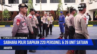 Korps Sabhara Polri Kerahkan 220 Personel Untuk Kontijensi Operasi Lilin 2022 & Aman Nusa 2023