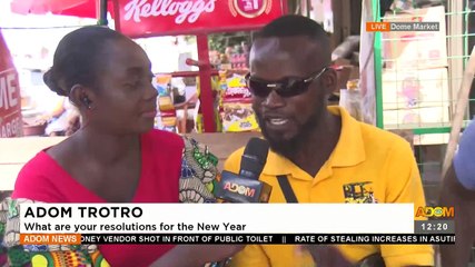 Adom Trotro: What are your resolutions for 2022? (30-12-22)