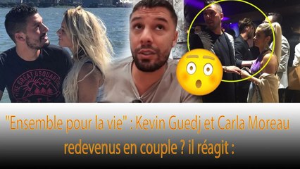 Kevin Guedj et Carla Moreau se sont rattrapés sur un rendez-vous, Il met tout au clair ❗❗