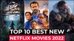 Top 10 New Netflix Original Movies Released in 2022 | Best Movies On Netflix 2022 Part 1