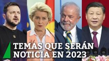 Los temas que serán noticia en 2023 a nivel internacional